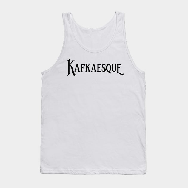 Kafkaesque Franz Kafka Tank Top by Foxxy Merch